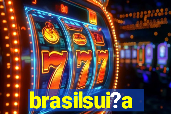 brasilsui?a