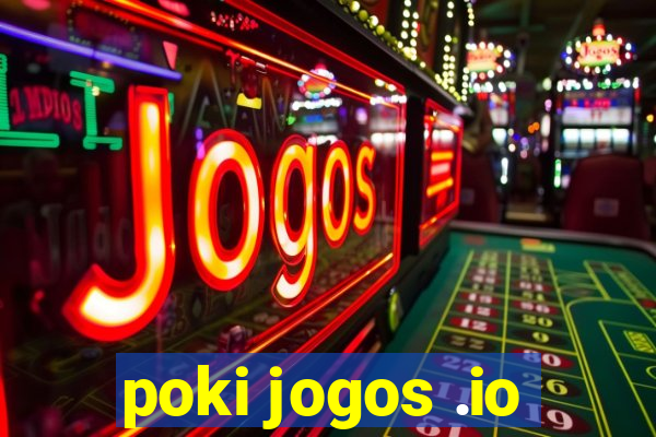 poki jogos .io