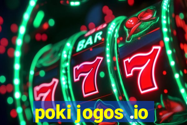 poki jogos .io