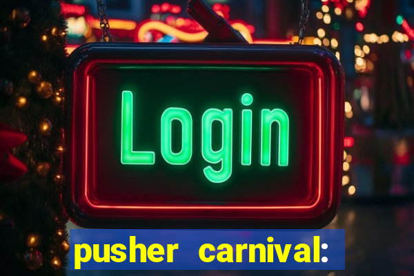 pusher carnival: coin master