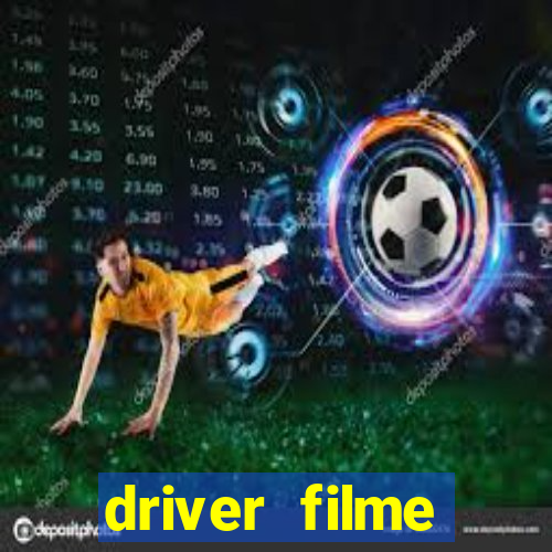 driver filme completo dublado