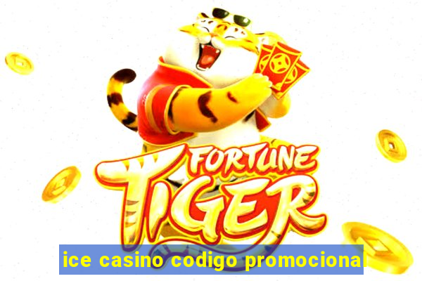 ice casino codigo promocional