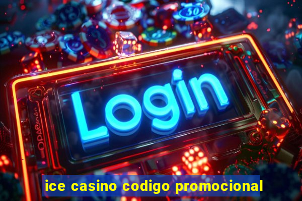 ice casino codigo promocional