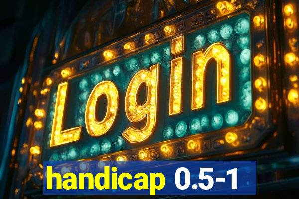 handicap 0.5-1