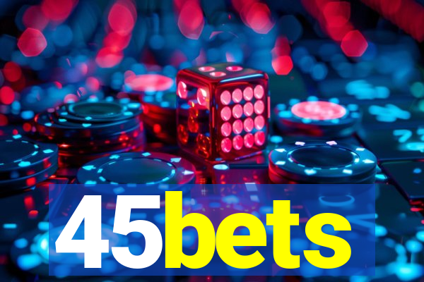 45bets