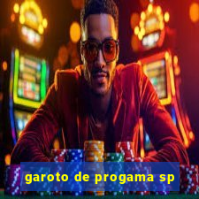 garoto de progama sp