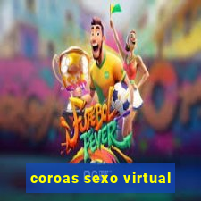 coroas sexo virtual