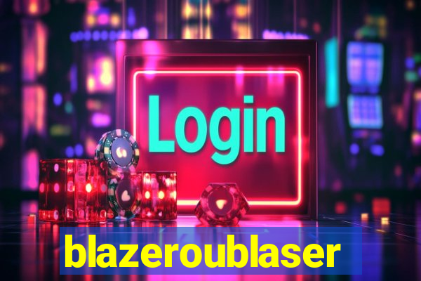 blazeroublaser