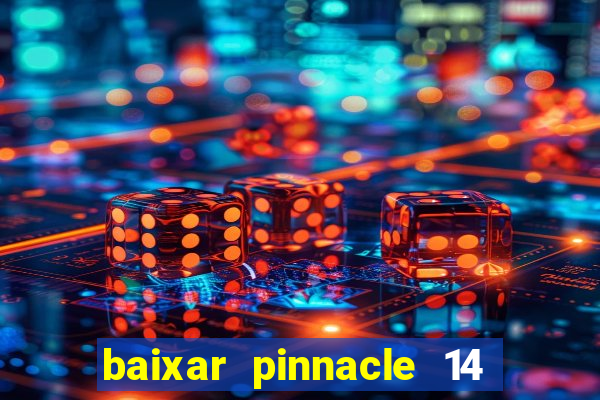 baixar pinnacle 14 via torrent