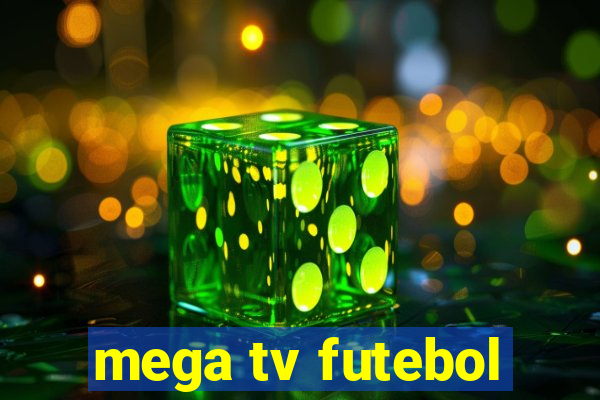 mega tv futebol