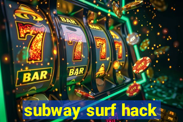 subway surf hack