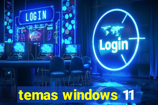 temas windows 11