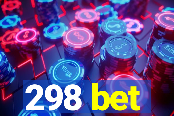 298 bet