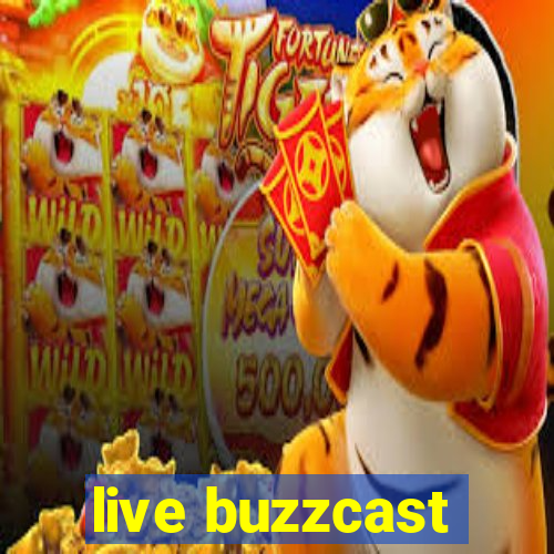 live buzzcast