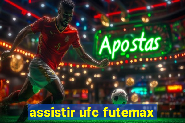 assistir ufc futemax