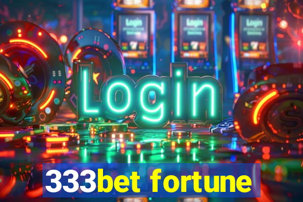 333bet fortune