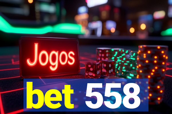 bet 558