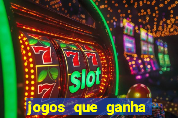 jogos que ganha dinheiro no cadastro