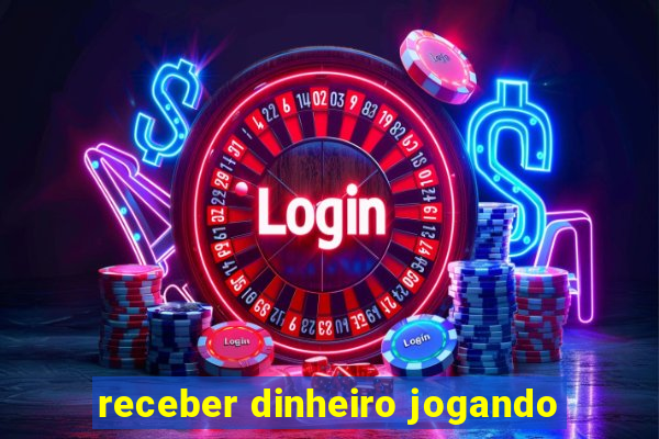 receber dinheiro jogando