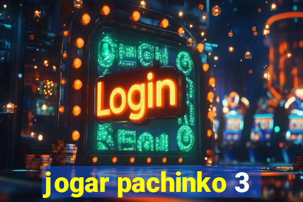 jogar pachinko 3