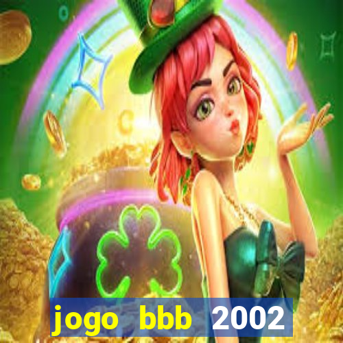 jogo bbb 2002 download android