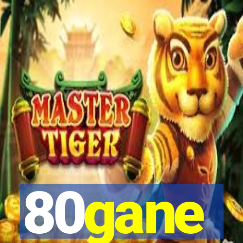 80gane