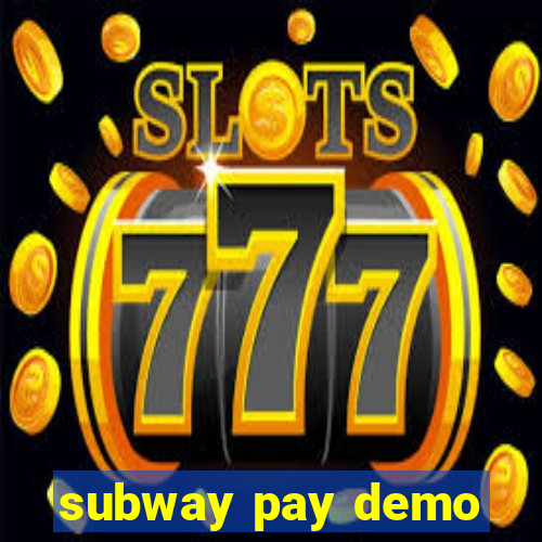 subway pay demo