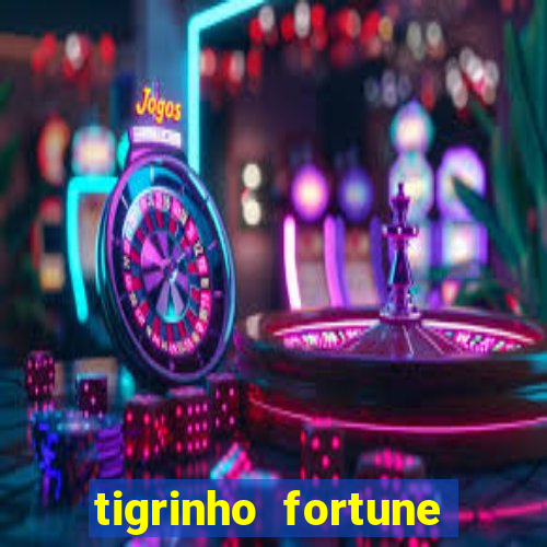 tigrinho fortune dinheiro infinito