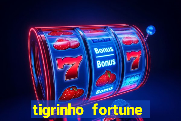 tigrinho fortune dinheiro infinito