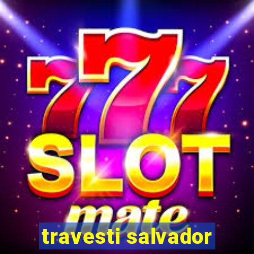 travesti salvador