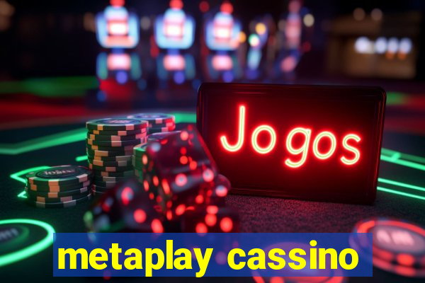 metaplay cassino