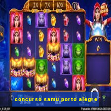 concurso samu porto alegre