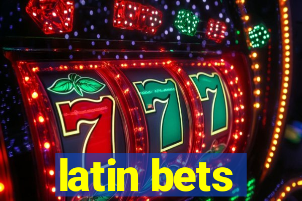 latin bets