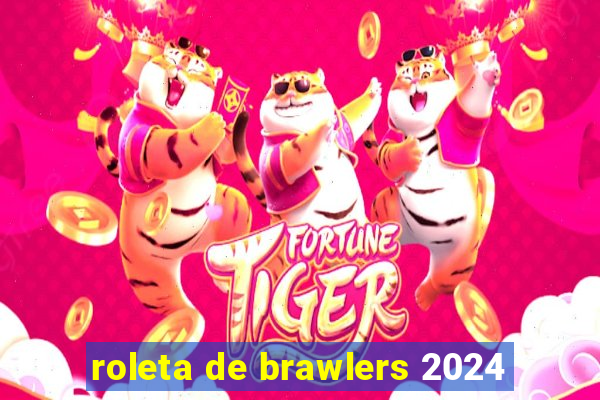 roleta de brawlers 2024