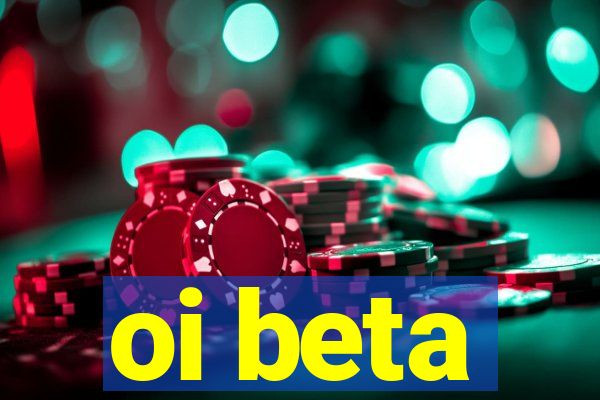 oi beta