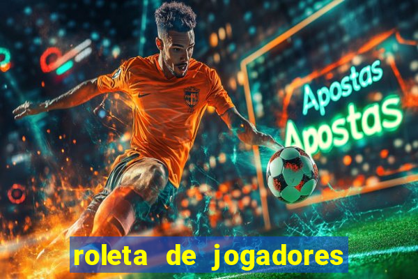 roleta de jogadores do fifa 23 roleta