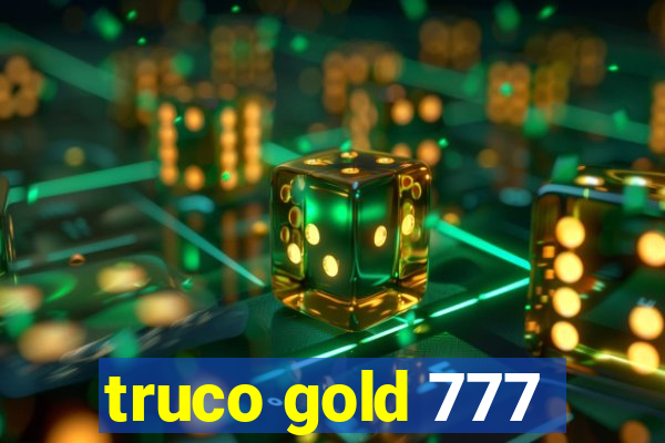 truco gold 777