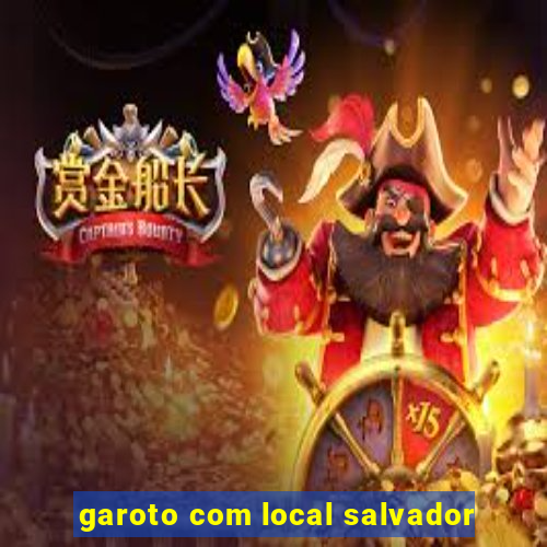 garoto com local salvador