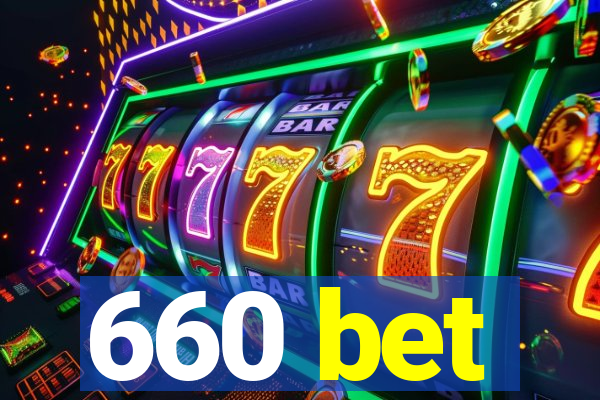 660 bet