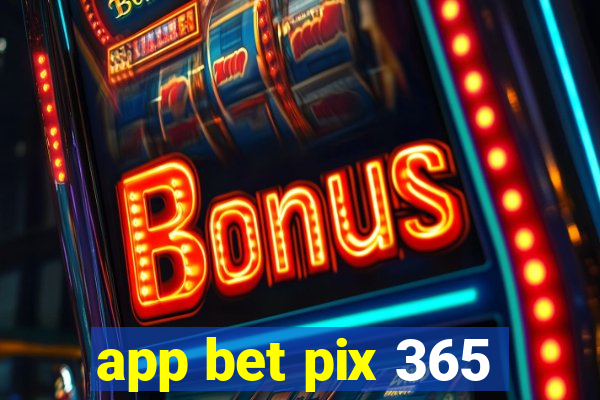 app bet pix 365