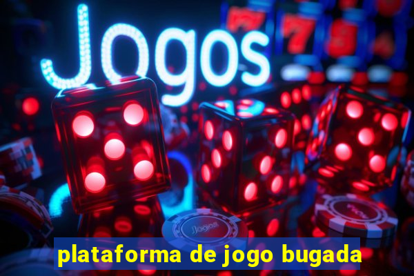 plataforma de jogo bugada