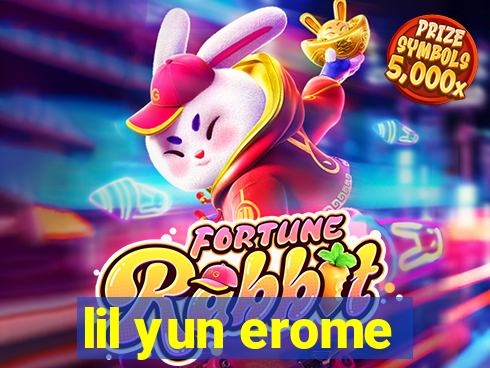 lil yun erome