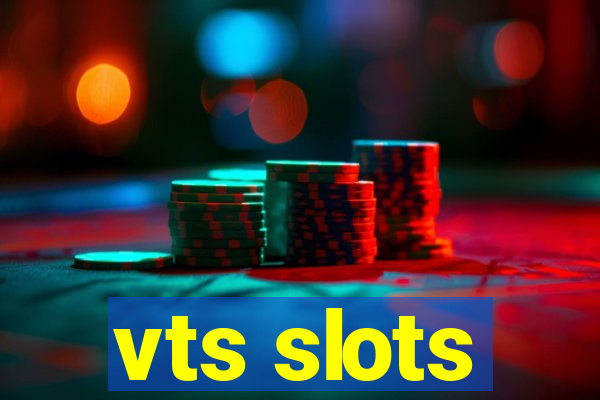 vts slots