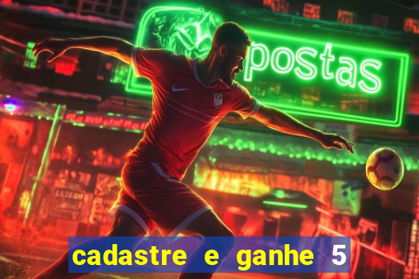 cadastre e ganhe 5 reais para apostar