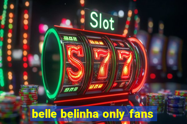 belle belinha only fans