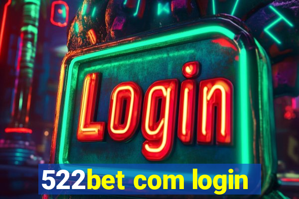 522bet com login