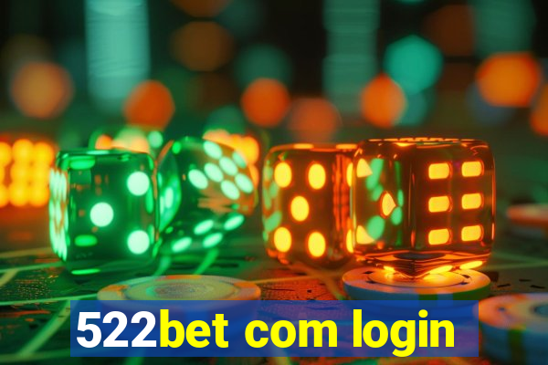 522bet com login