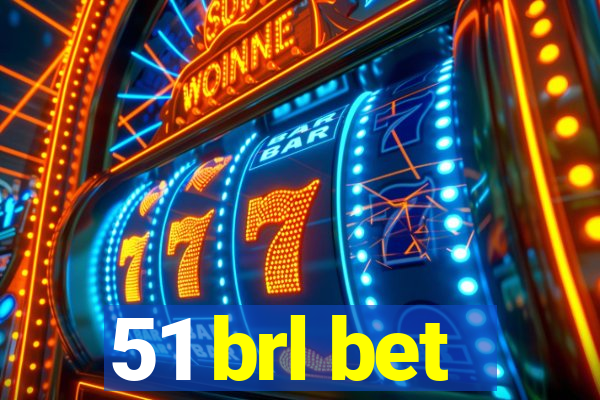 51 brl bet