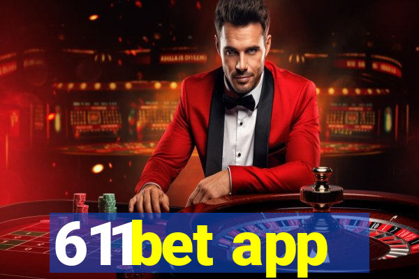 611bet app