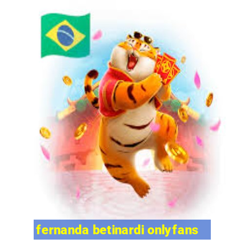 fernanda betinardi onlyfans